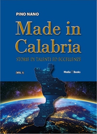 Made in Calabria. Storie di talenti ed eccellenze - Librerie.coop