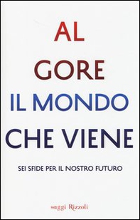 Il mondo che viene. Sei sfide per il nostro futuro - Librerie.coop
