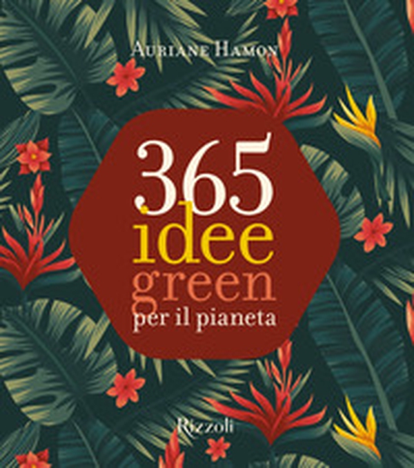365 idee green per il pianeta - Librerie.coop 365 idee green per il pianeta - Librerie.coop