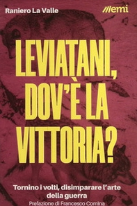 Leviatani, dov'è la vittoria? Tornino i volti, disimparare l'arte della guerra - Librerie.coop Leviatani, dov'è la vittoria? Tornino i volti, disimparare l'arte della guerra - Librerie.coop