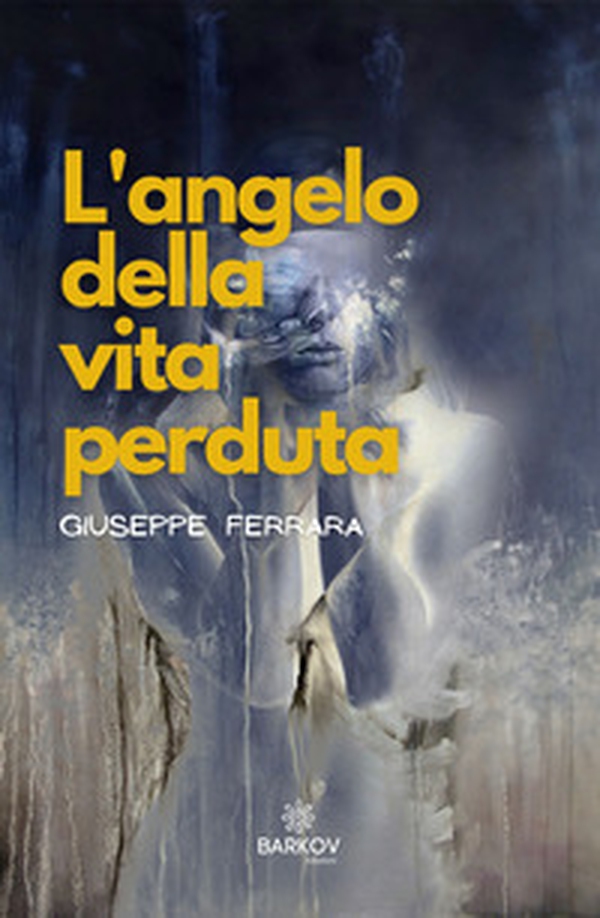 L'angelo della vita perduta - Librerie.coop L'angelo della vita perduta - Librerie.coop