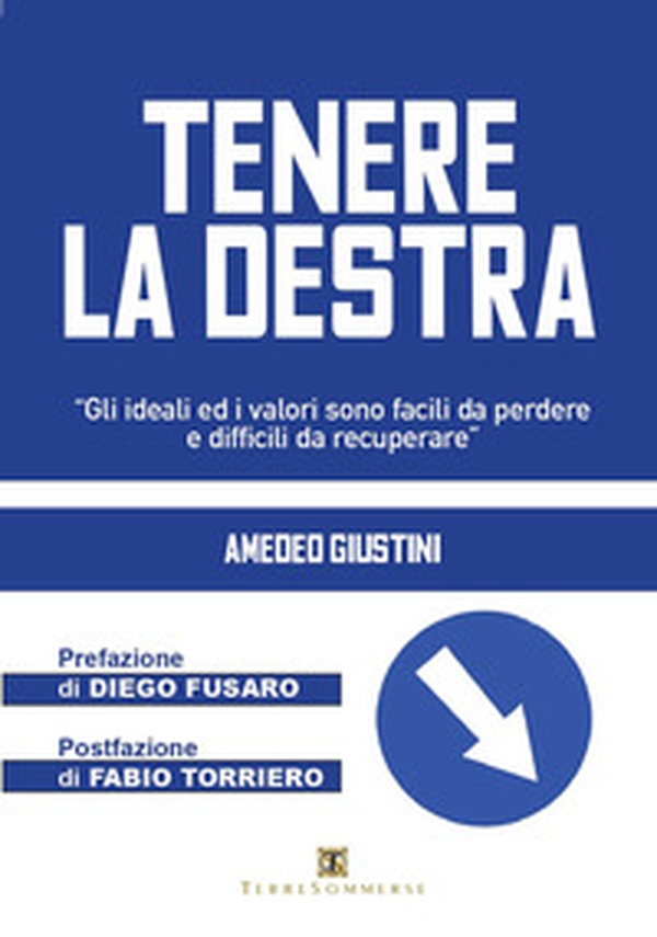 Tenere la destra. «Gli ideali ed i valori sono facili da perdere e difficili da recuperare» - Librerie.coop