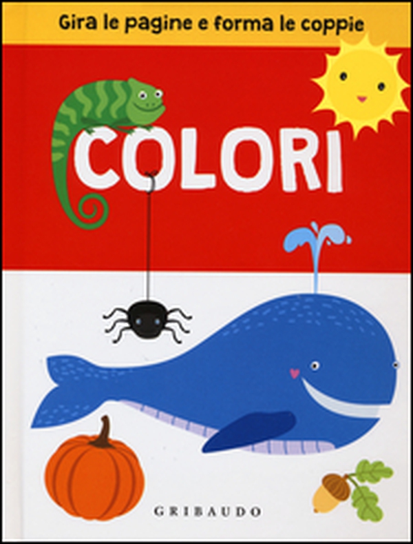 Colori. Gira le pagine e forma le coppie - Librerie.coop Colori. Gira le pagine e forma le coppie - Librerie.coop