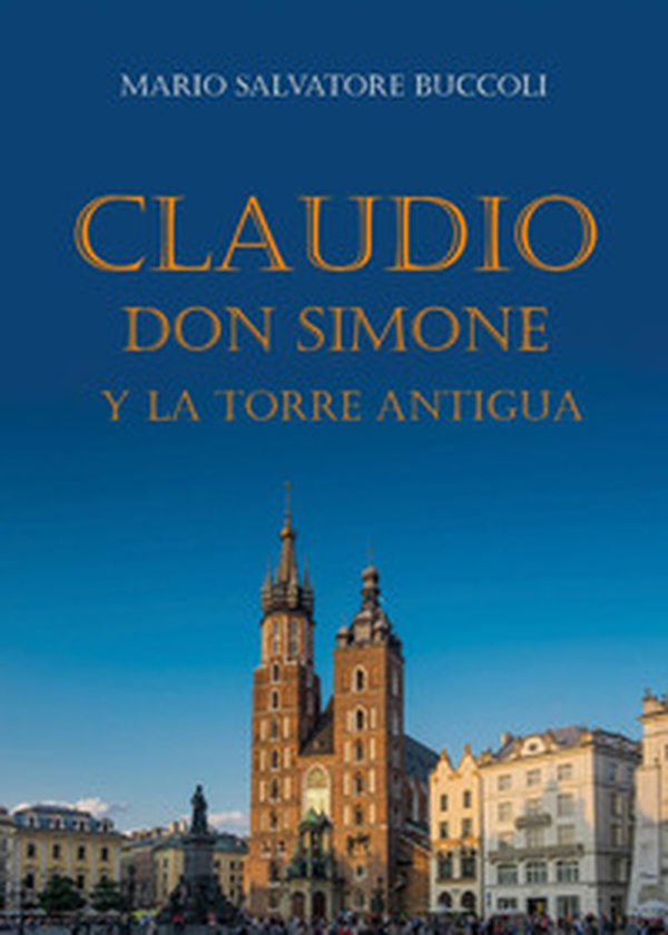 Claudio, Don Simone y la torre antigua - Librerie.coop Claudio, Don Simone y la torre antigua - Librerie.coop