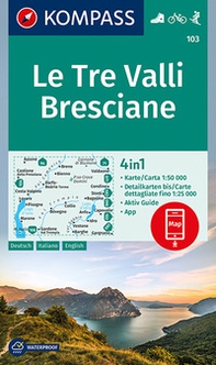 Carta escursionistica n. 103. Le Tre Valli Bresciane 1:50.000. Ediz. italiana, tedesca e inglese - Librerie.coop