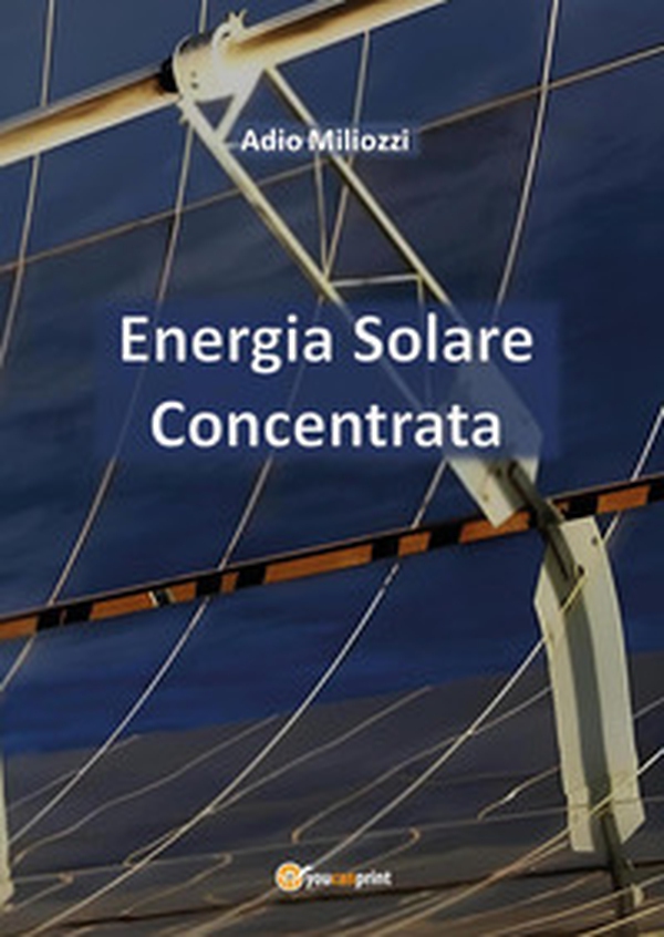 Energia solare concentrata - Librerie.coop Energia solare concentrata - Librerie.coop