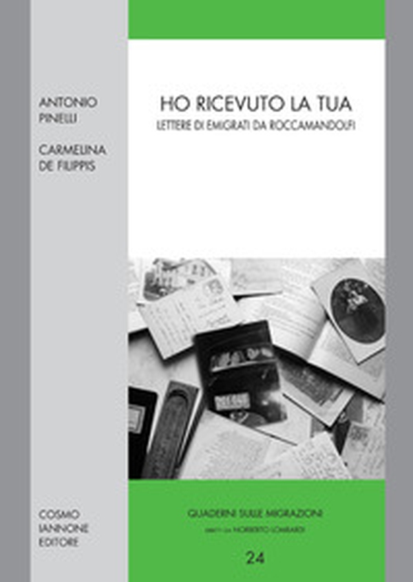 Ho ricevuto la tua. Lettere di emigranti da Roccamandolfi - Librerie.coop Ho ricevuto la tua. Lettere di emigranti da Roccamandolfi - Librerie.coop