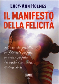 Il manifesto della felicità - Librerie.coop Il manifesto della felicità - Librerie.coop