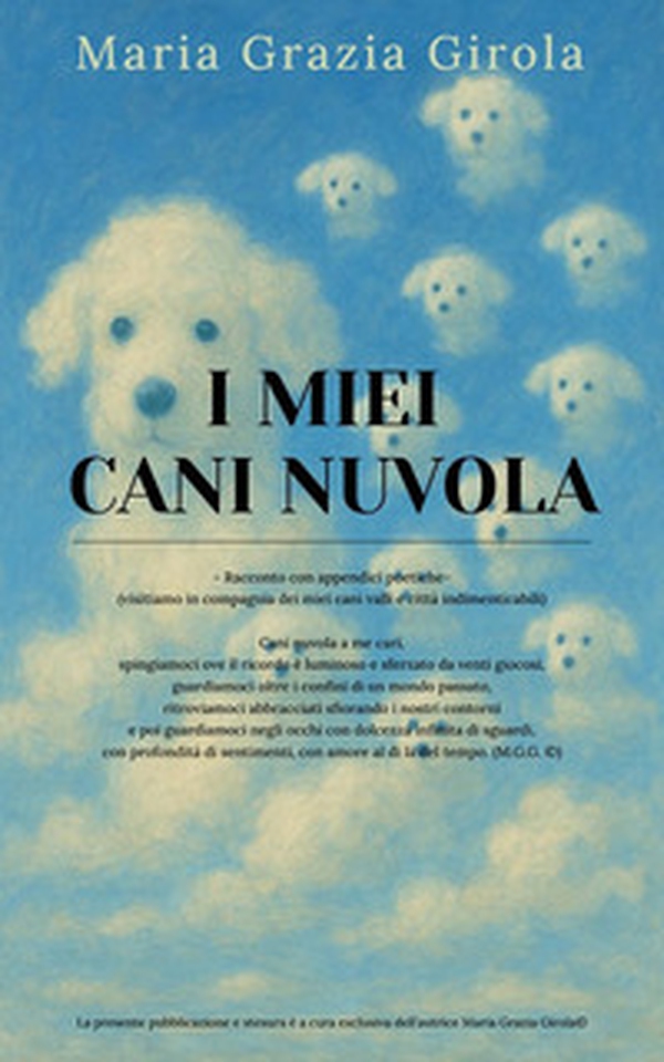I miei cani nuvola. Racconto con appendici poetiche, visitiamo in compagnia dei miei cani valli e città indimenticabili - Librerie.coop