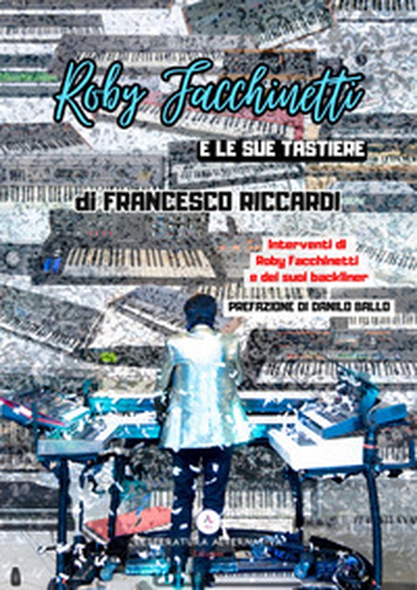 Roby Facchinetti e le sue tastiere - Librerie.coop Roby Facchinetti e le sue tastiere - Librerie.coop
