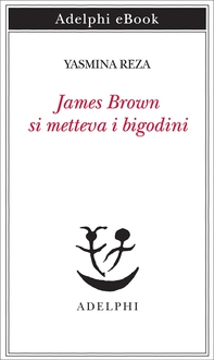 James Brown si metteva i bigodini - Librerie.coop