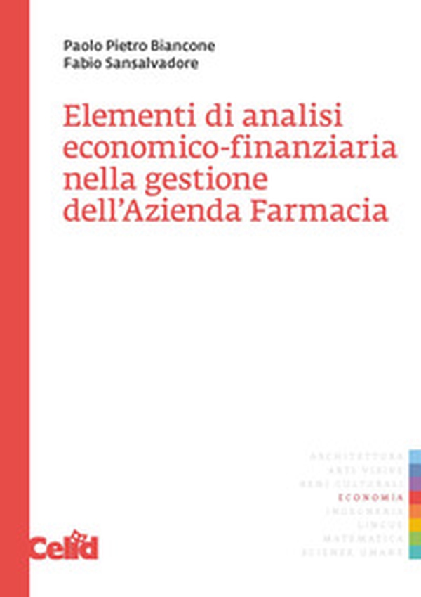 Elementi di analisi economico-finanziaria nella gestione dell'azienda farmacia - Librerie.coop Elementi di analisi economico-finanziaria nella gestione dell'azienda farmacia - Librerie.coop