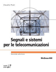 Segnali e sistemi per le telecomunicazioni 2/ed - Librerie.coop Segnali e sistemi per le telecomunicazioni 2/ed - Librerie.coop