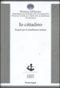 Io cittadino. Regole per la cittadinanza italiana - Librerie.coop