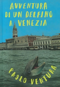 Avventura di un delfino a Venezia - Librerie.coop