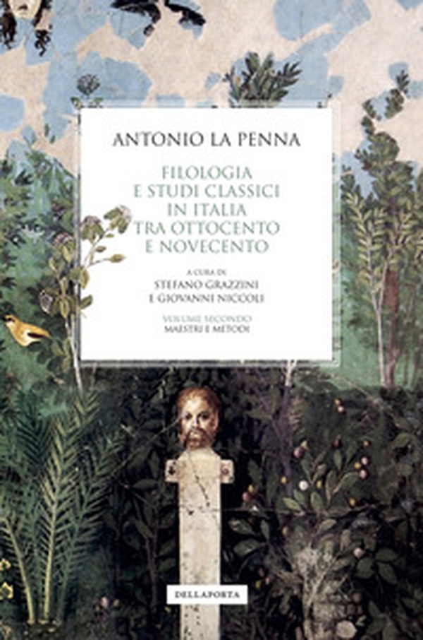 Filologia e studi classici in Italia tra Ottocento e Novecento - Vol. 2 - Librerie.coop Filologia e studi classici in Italia tra Ottocento e Novecento - Vol. 2 - Librerie.coop
