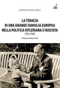 La tenacia di una grande famiglia nella politica hitleriana e fascista (1914-1945) - Librerie.coop La tenacia di una grande famiglia nella politica hitleriana e fascista (1914-1945) - Librerie.coop