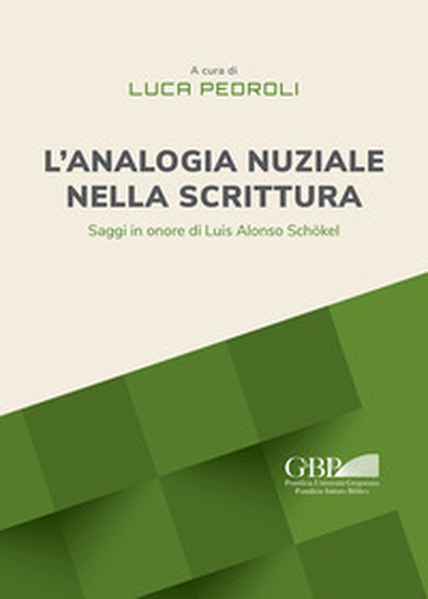 L'analogia nuziale nella scrittura. Saggi in onore di Luis Alonso Schökel - Librerie.coop L'analogia nuziale nella scrittura. Saggi in onore di Luis Alonso Schökel - Librerie.coop
