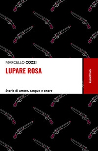 Lupare rosa. Storie di amore, sangue e onore - Librerie.coop Lupare rosa. Storie di amore, sangue e onore - Librerie.coop