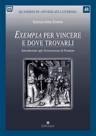 «Exempla» per vincere e dove trovarli. Introduzione agli «Strategemata» di Frontino - Librerie.coop «Exempla» per vincere e dove trovarli. Introduzione agli «Strategemata» di Frontino - Librerie.coop