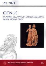 Ocnus. Quaderni della Scuola di Specializzazione in Beni Archeologici - Vol. 29 - Librerie.coop