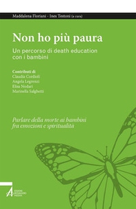 Non ho più paura. Un percorso di death education con i bambini - Librerie.coop