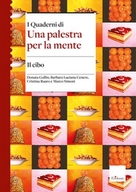 Il cibo. I quaderni di una palestra per la mente - Librerie.coop Il cibo. I quaderni di una palestra per la mente - Librerie.coop