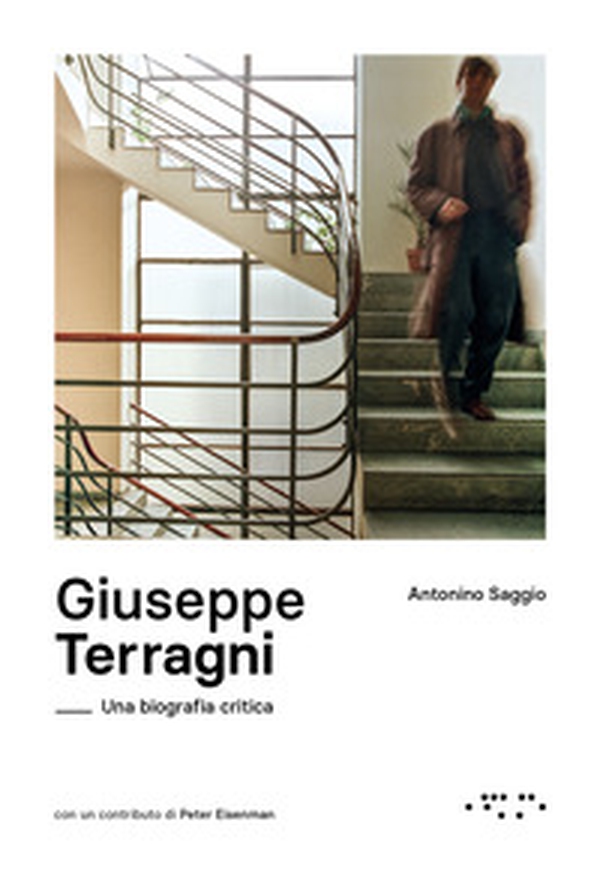 Giuseppe Terragni. Una biografia critica - Librerie.coop Giuseppe Terragni. Una biografia critica - Librerie.coop