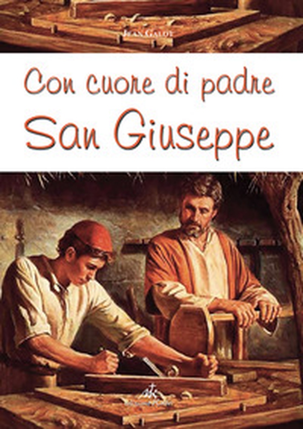 Con cuore di padre. San Giuseppe - Librerie.coop Con cuore di padre. San Giuseppe - Librerie.coop