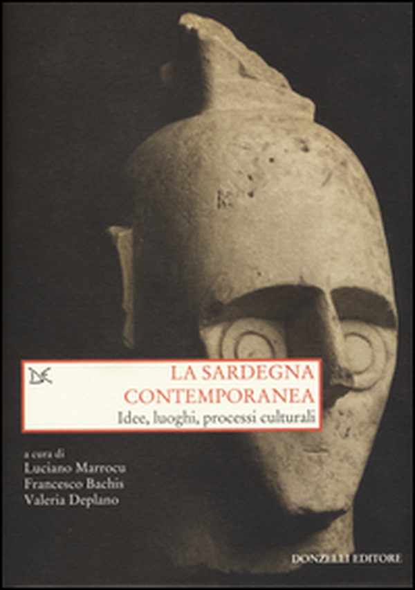 La Sardegna contemporanea. Idee, luoghi, processi culturali - Librerie.coop La Sardegna contemporanea. Idee, luoghi, processi culturali - Librerie.coop