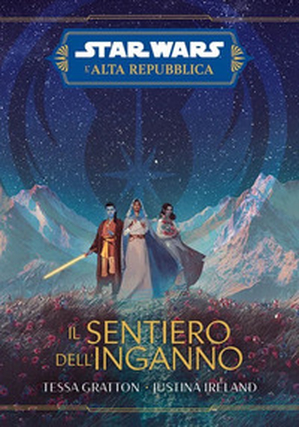 Il sentiero dell'inganno. L'Alta Repubblica. Star Wars - Librerie.coop Il sentiero dell'inganno. L'Alta Repubblica. Star Wars - Librerie.coop