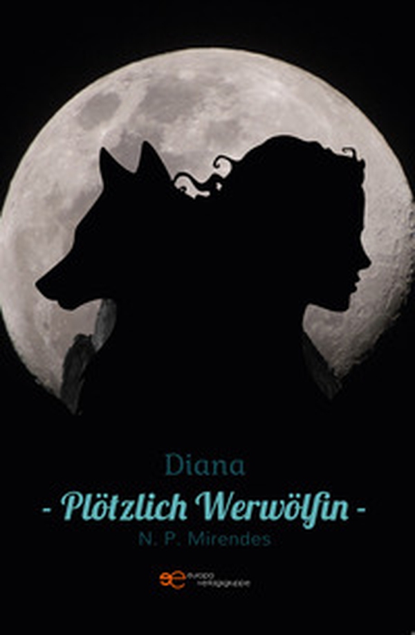 Diana. Plötzlich Werwölfin - Librerie.coop Diana. Plötzlich Werwölfin - Librerie.coop