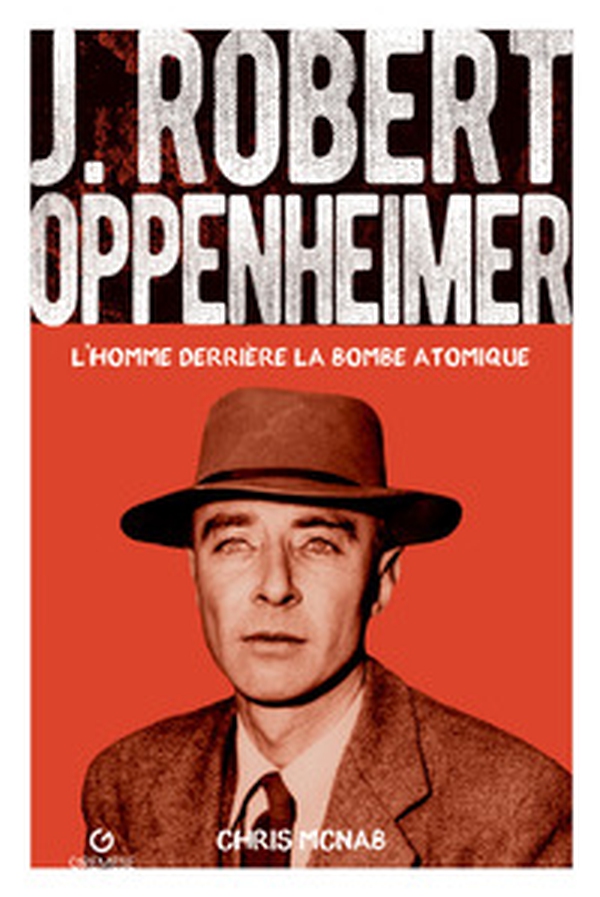 J. Robert Oppenheimer. L'homme derrière la bombe atomique - Librerie.coop