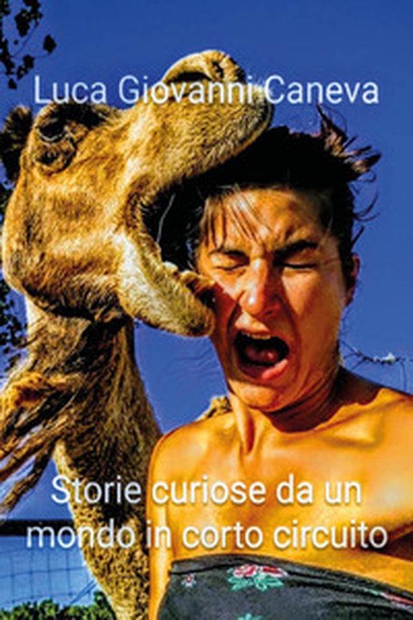 Storie curiose da un mondo in cortocircuito - Librerie.coop Storie curiose da un mondo in cortocircuito - Librerie.coop