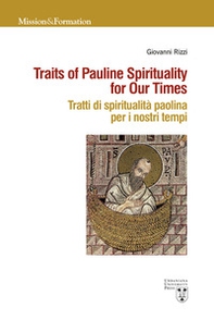 Traits of Pauline Spirituality for Our Times. Tratti di spiritualità paolina per i nostri tempi - Librerie.coop