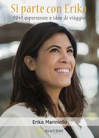 Si parte con Erika. 59+1 esperienze e idee di viaggio - Librerie.coop Si parte con Erika. 59+1 esperienze e idee di viaggio - Librerie.coop