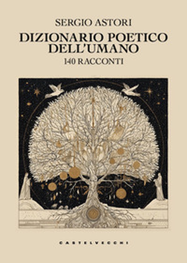 Dizionario poetico dell'umano. 140 racconti - Librerie.coop