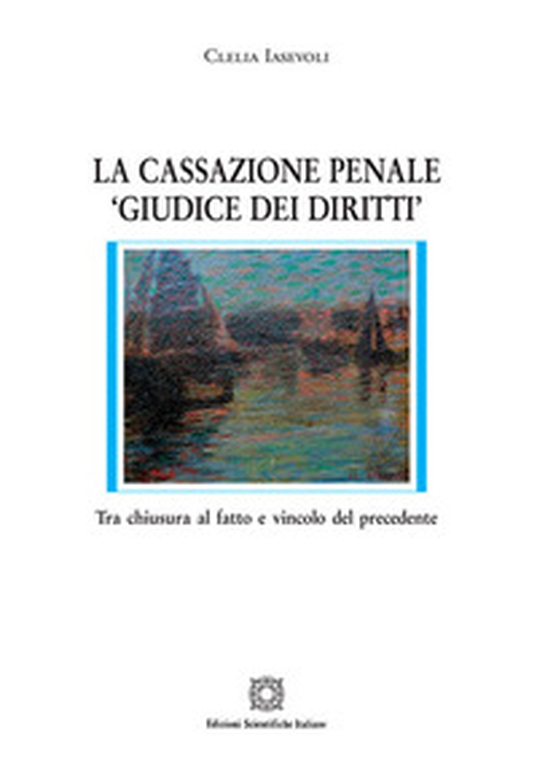 La cassazione penale «giudice dei diritti» - Librerie.coop La cassazione penale «giudice dei diritti» - Librerie.coop