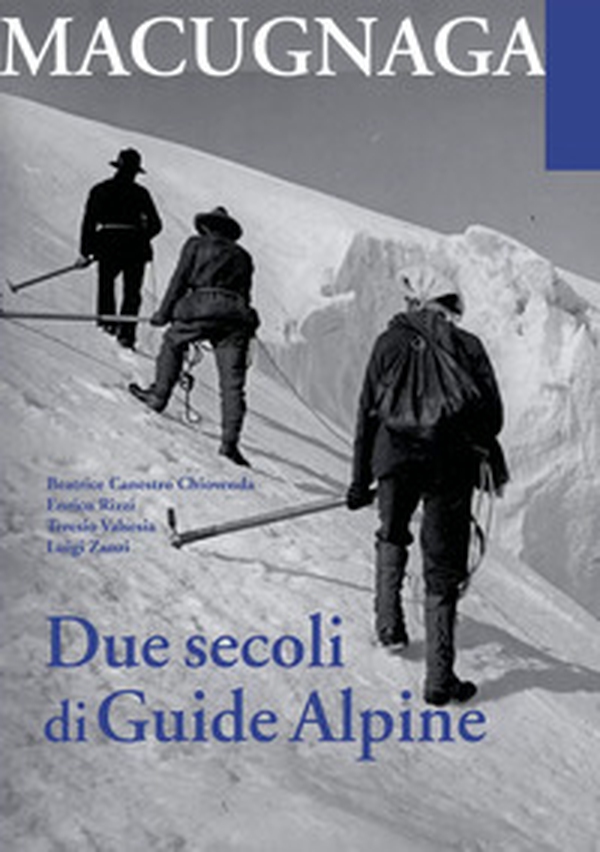 Macugnana. Due secoli di guide alpine - Librerie.coop Macugnana. Due secoli di guide alpine - Librerie.coop