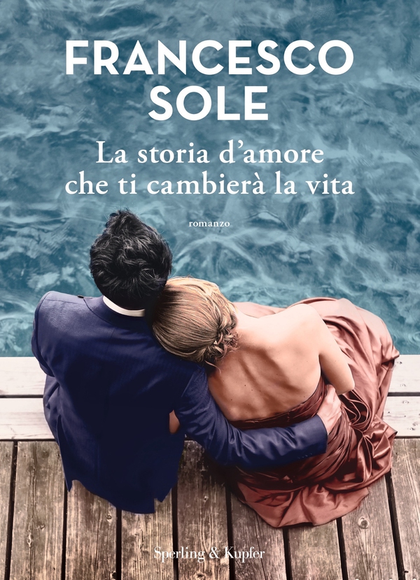 La storia d'amore che ti cambierà la vita - Librerie.coop La storia d'amore che ti cambierà la vita - Librerie.coop