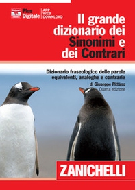 Il grande dizionario dei sinonimi e dei contrari. Dizionario fraseologico delle parole equivalenti, analoghe e contrarie - Librerie.coop Il grande dizionario dei sinonimi e dei contrari. Dizionario fraseologico delle parole equivalenti, analoghe e contrarie - Librerie.coop