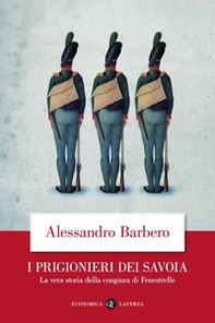 I prigionieri dei Savoia. La vera storia della congiura di Fenestrelle - Librerie.coop I prigionieri dei Savoia. La vera storia della congiura di Fenestrelle - Librerie.coop