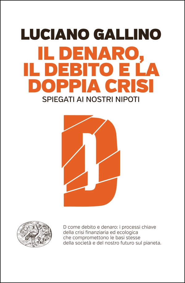 Il denaro, il debito e la doppia crisi - Librerie.coop Il denaro, il debito e la doppia crisi - Librerie.coop