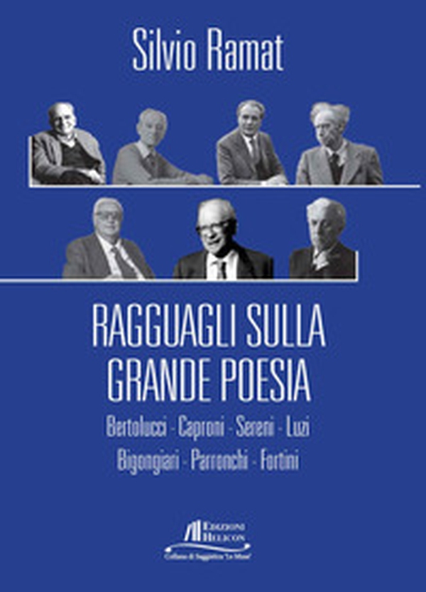 Ragguagli sulla grande poesia. Bertolucci. Caproni. Sereni. Luzi. Bigongiari. Parronchi. Fortini - Librerie.coop Ragguagli sulla grande poesia. Bertolucci. Caproni. Sereni. Luzi. Bigongiari. Parronchi. Fortini - Librerie.coop