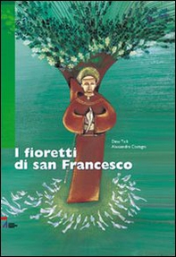 I fioretti di san Francesco - Librerie.coop I fioretti di san Francesco - Librerie.coop