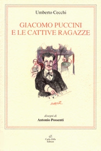 Giacomo Puccini e le cattive ragazze - Librerie.coop