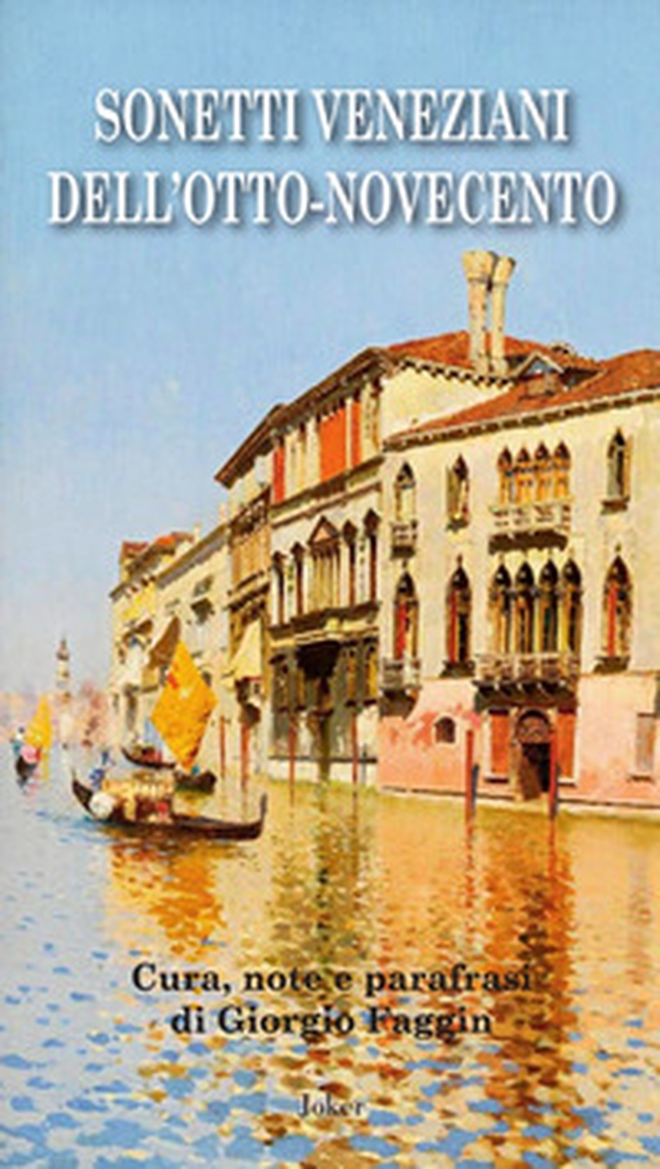 Sonetti veneziani dell'Otto-Novecento. Ediz. italiana e veneziana - Librerie.coop Sonetti veneziani dell'Otto-Novecento. Ediz. italiana e veneziana - Librerie.coop