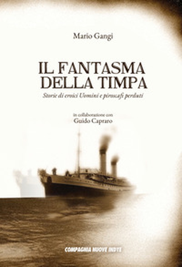 Il fantasma della Timpa. Storie di eroici uomini e piroscafi perduti - Librerie.coop Il fantasma della Timpa. Storie di eroici uomini e piroscafi perduti - Librerie.coop