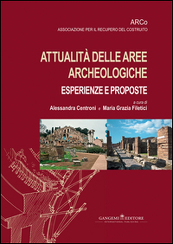 Attualità nelle aree archeologiche: esperienze e proposte - Librerie.coop Attualità nelle aree archeologiche: esperienze e proposte - Librerie.coop