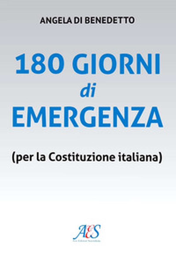 180 giorni di emergenza (per la Costituzione italiana) - Librerie.coop 180 giorni di emergenza (per la Costituzione italiana) - Librerie.coop